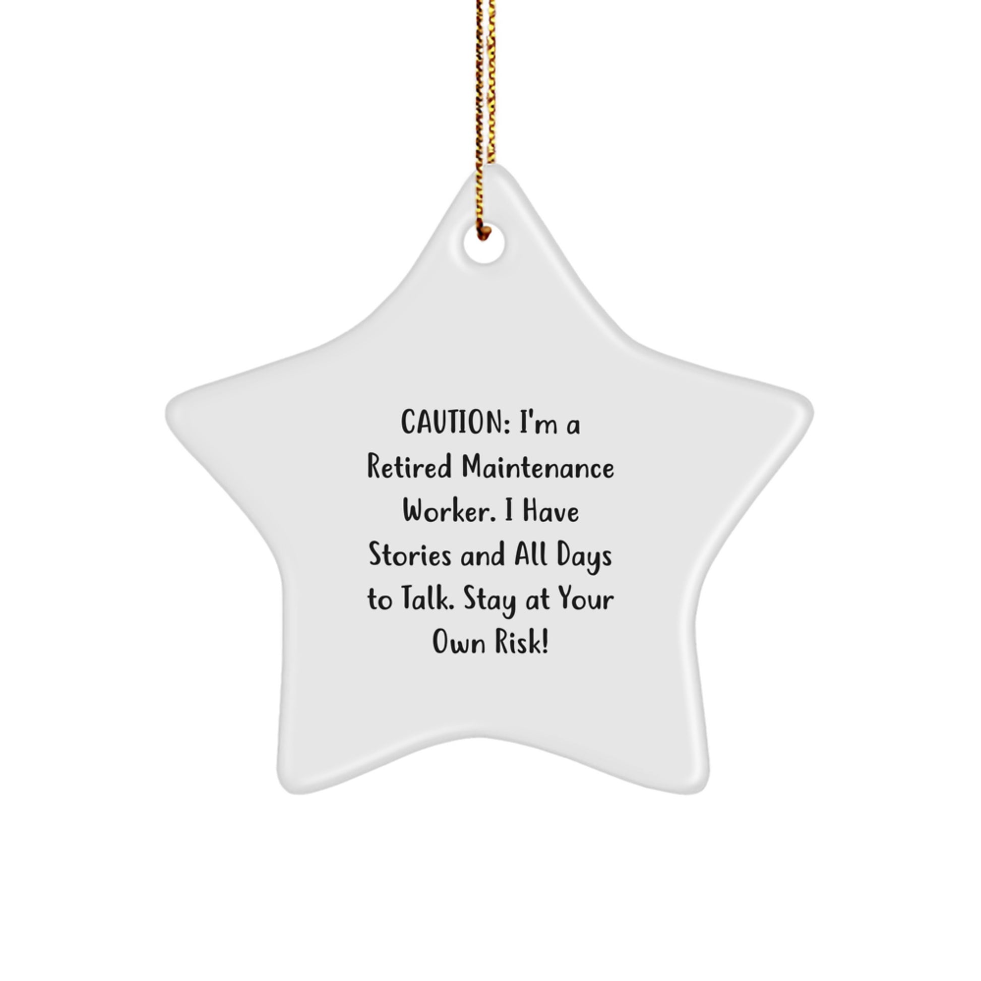 Funny Maintenance Worker Gifts - Star Ornament for Christmas, 'Caution: I'm A Retired Maintenance Worker...' Quote on a White, Star Shaped Ornament, Gifts from Family to Friends - Image 1