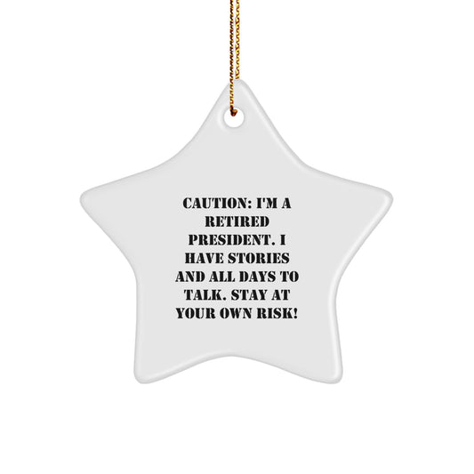 Funny President Gifts from Friends - Stay At Your Own Risk Star Ornament, Perfect for Christmas Unique Gifts - Image 1