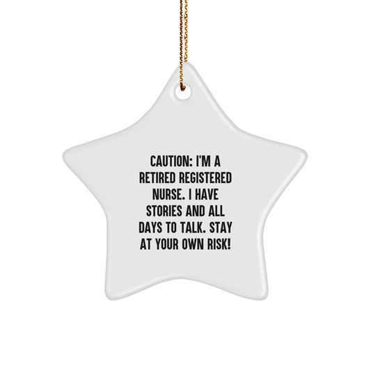 Funny Registered Nurse Gifts, 'Caution: I'm A Retired Registered Nurse...' Star Ornament, Christmas Unique Gifts from Coworkers or Family for Registered Nurse - Image 1