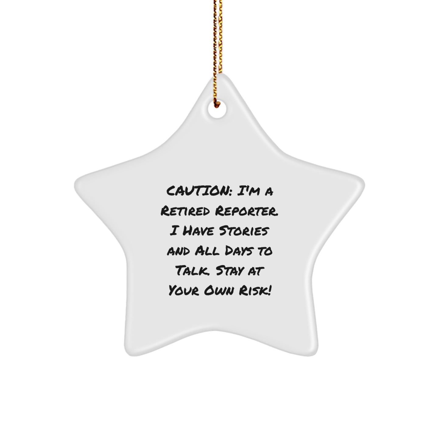 Funny Reporter Gifts: Stay At Your Own Risk! Star Ornament for Men, Women, Friends, Coworkers, Family, Christmas Unique Gift from Men, Women, Friends, Coworkers, Family - Image 1