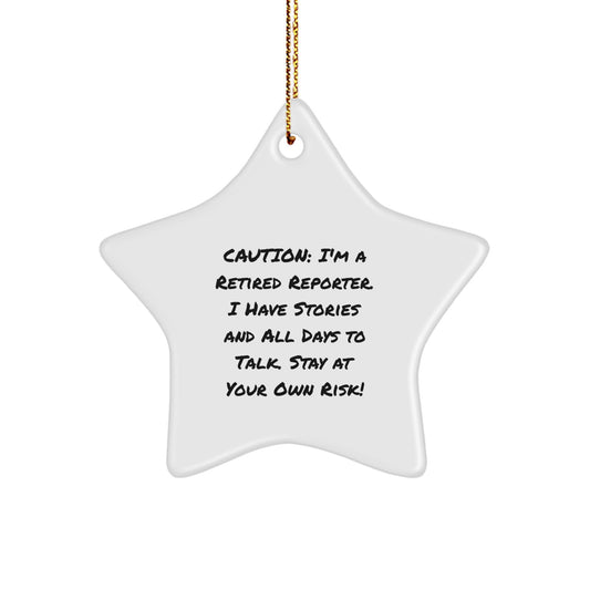 Funny Reporter Gifts: Stay At Your Own Risk! Star Ornament for Men, Women, Friends, Coworkers, Family, Christmas Unique Gift from Men, Women, Friends, Coworkers, Family - Image 1