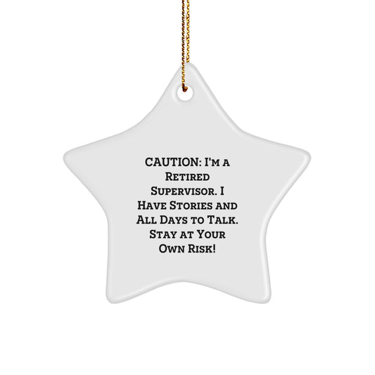 Funny Supervisor Star Ornament, Gifts from Friends and Family, Caution: I'm a Retired Supervisor, Christmas Unique Gifts - Image 1