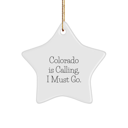 Colorado Calling Gifts from Friends for Women - Star Ornament with Quote 'Colorado Is Calling. I Must Go.' for Christmas Unique Gifts - Image 1