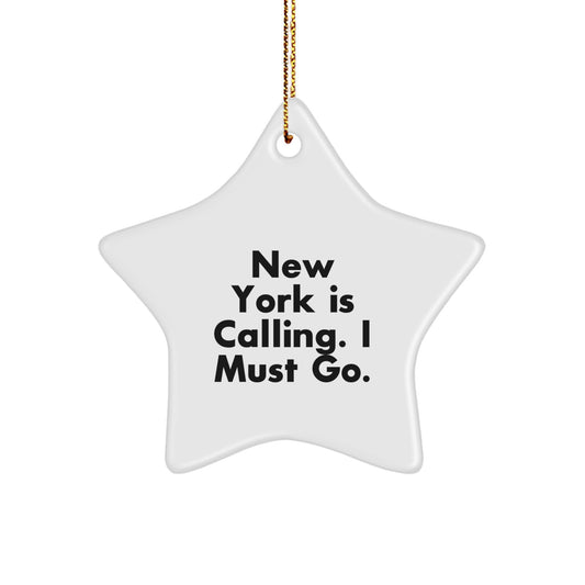 New York Calling Gifts from Friends for Family Members - Unique Star Ornament with Funny Quote - Image 1