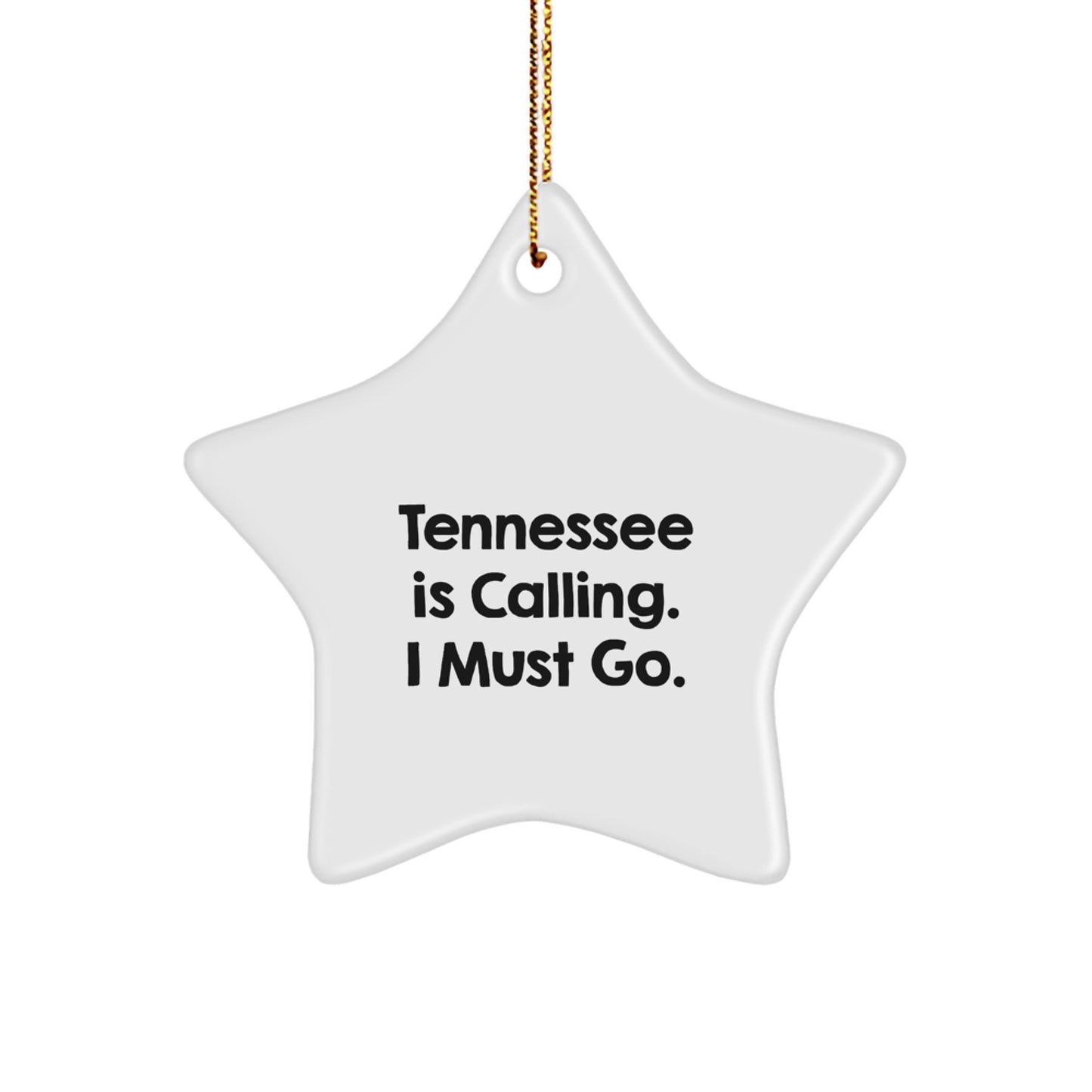 Tennessee Star Ornament, Inspirational Quote, 'Tennessee Is Calling. I Must Go.', White, Star Shaped, Christmas Unique Gift from Friends or Family - Image 1