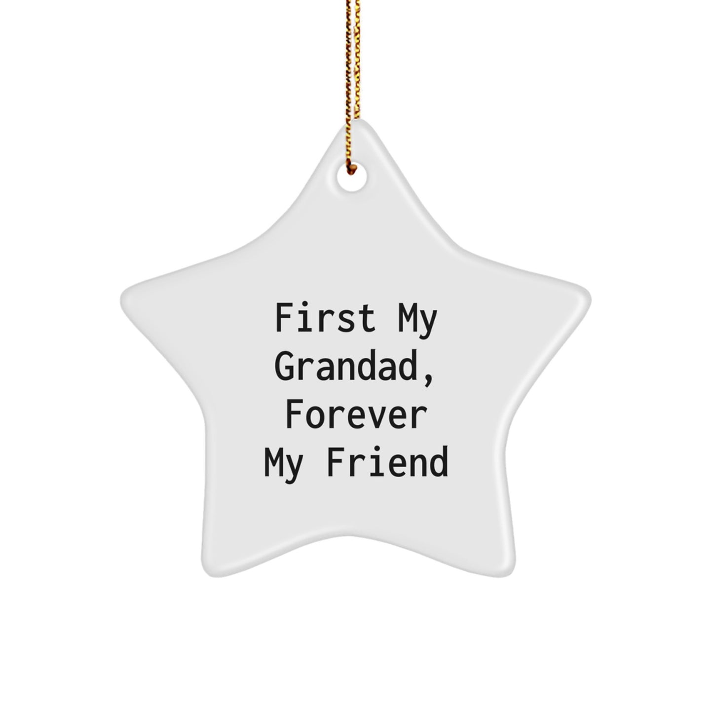 Grandad's Star Ornament, Gifts from Family, First My Grandad, Forever My Friend - Unique Christmas Unique Gift for Men - Image 1