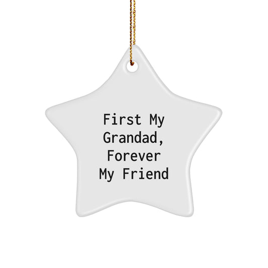 Grandad's Star Ornament, Gifts from Family, First My Grandad, Forever My Friend - Unique Christmas Unique Gift for Men - Image 1