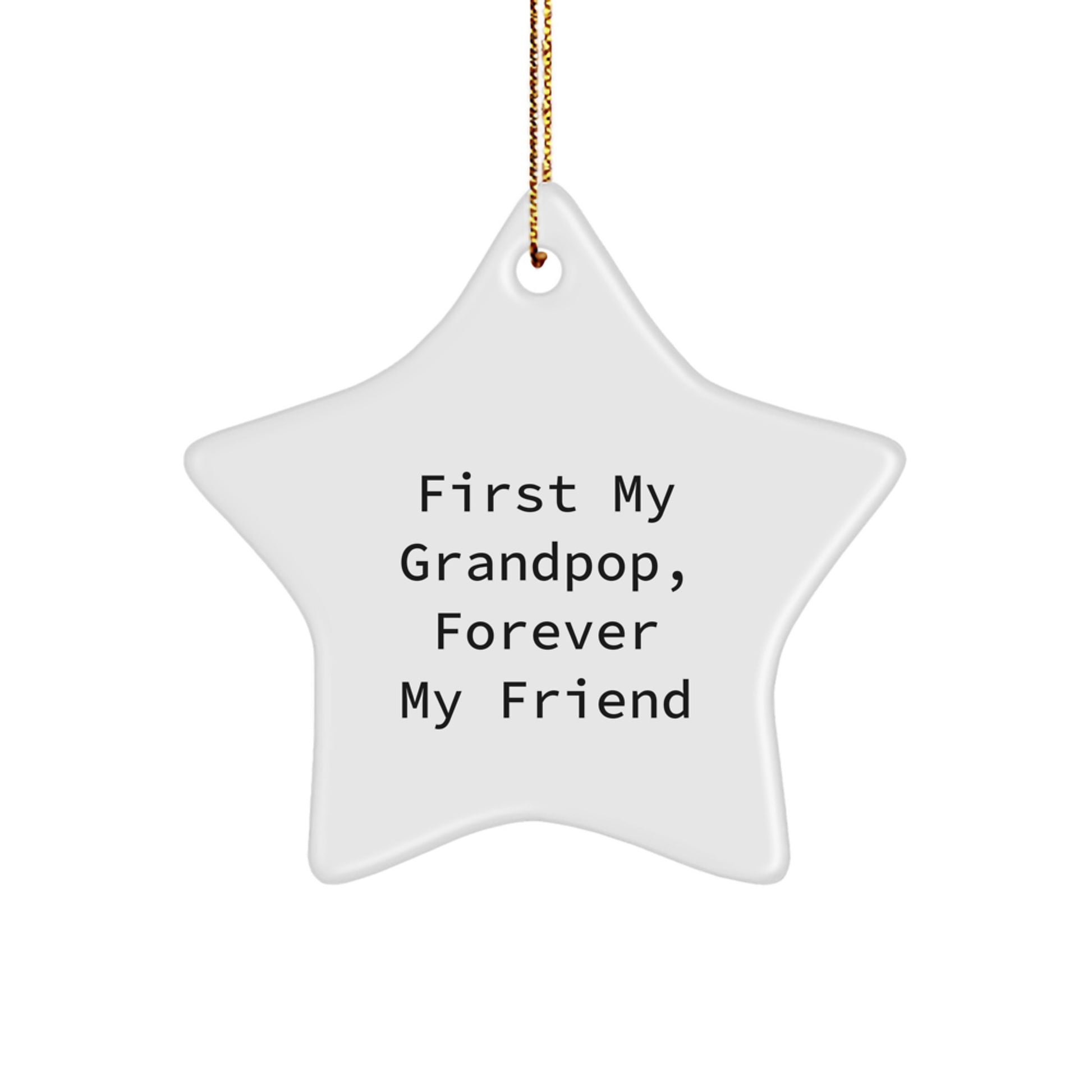Gifts from Family, For Grandpop, Star Ornament, 'First My Grandpop, Forever My Friend' Christmas Decoration - Image 1