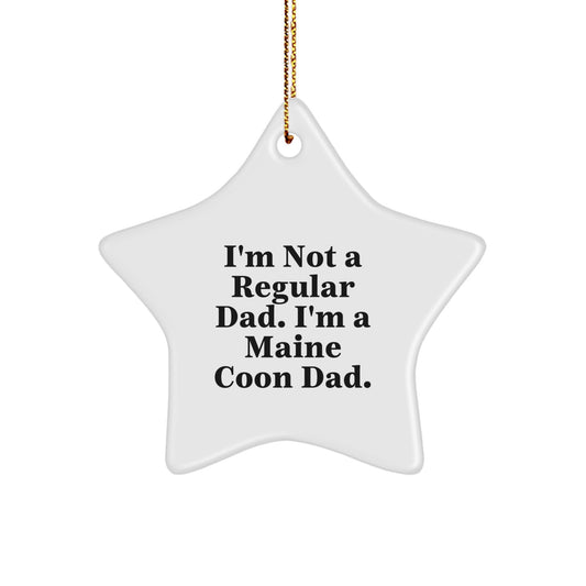 Maine Coon Cat Dad Gifts, Star Ornament for Christmas, Funny Quote 'I'm Not A Regular Dad. I'm A Maine Coon Dad.', Gifts from Family, for Maine Coon Cat Lovers - Image 1