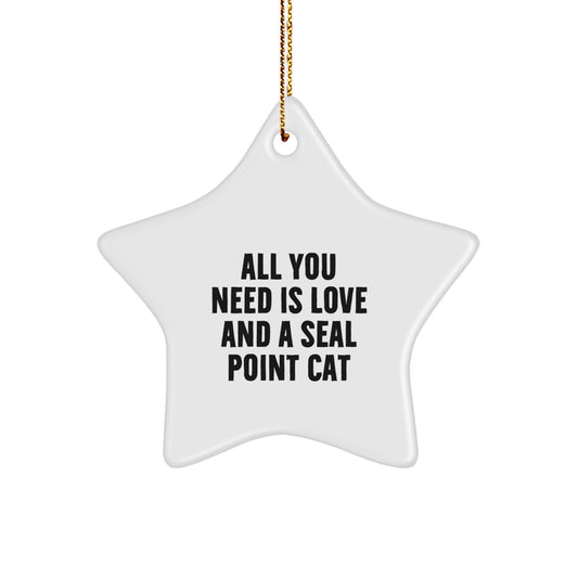 Seal Point Cat Lovers' Gift, Star Ornament for Christmas, 'All You Need Is Love And A Seal Point Cat', Gifts from Friends and Family - Image 1