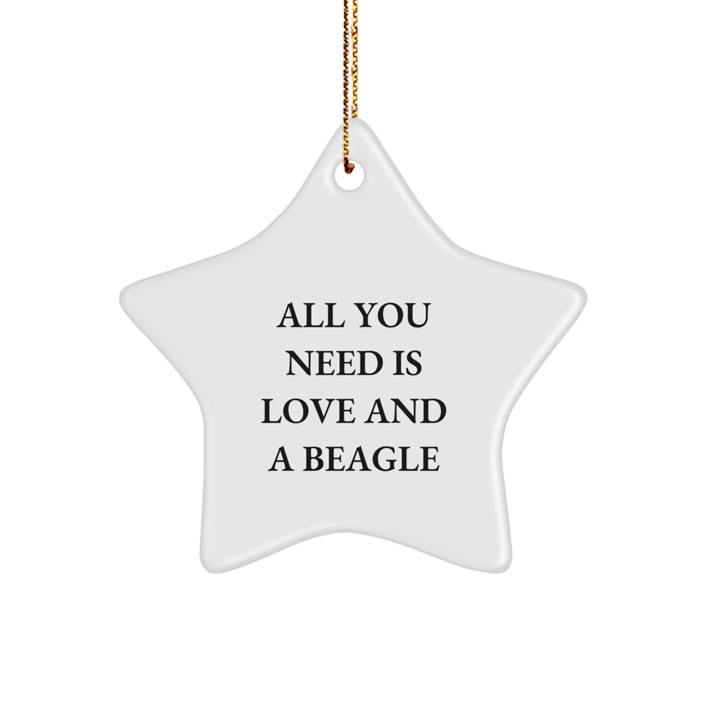 Beagle Dog Lovers Gifts from Men to Family - Star Ornament with 'All You Need Is Love And A Beagle' Quote, Unique Christmas Memorable Present - Image 1