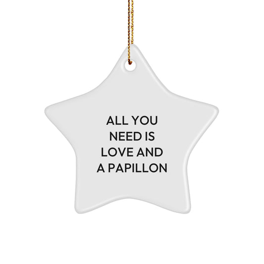 Papillon Dog Lover's Christmas Unique Gift, 'All You Need Is Love And A Papillon' Star Ornament, Gifts from Family to Friends - Image 1