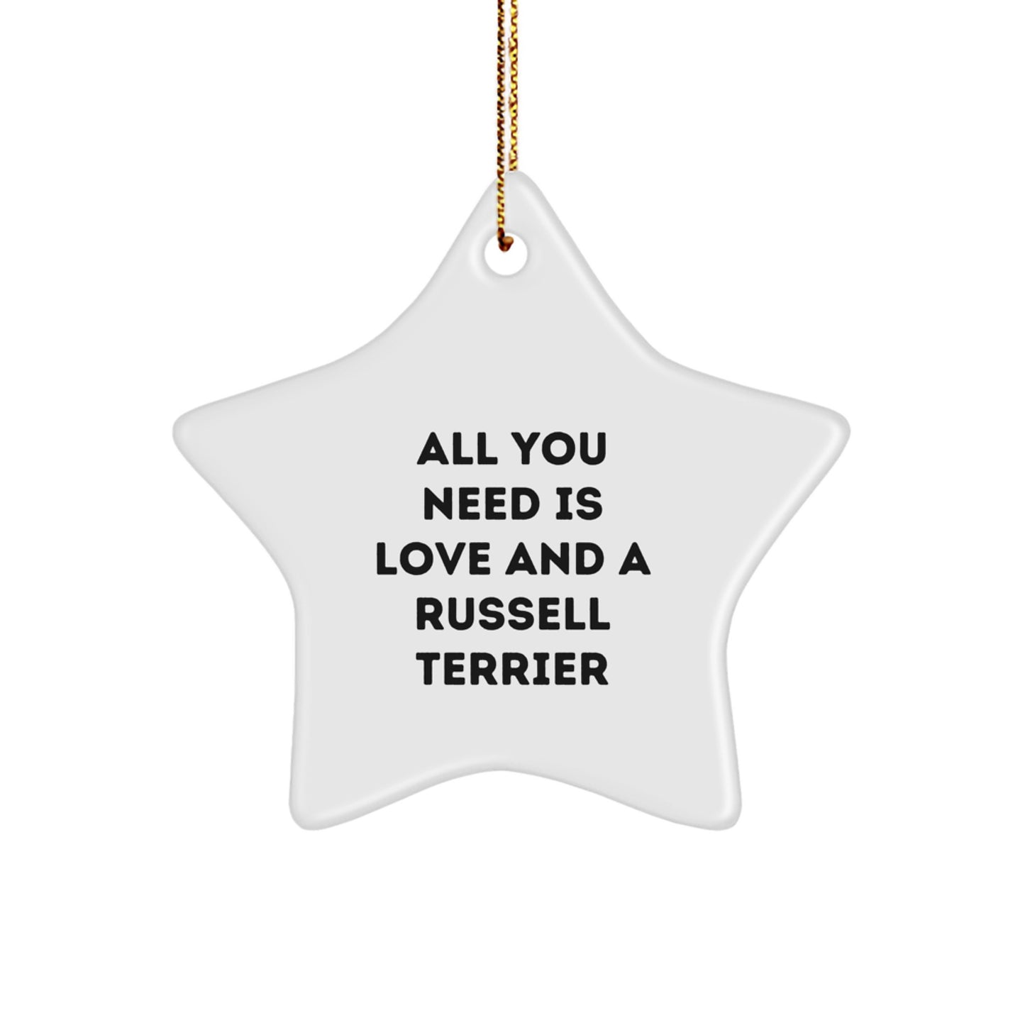 Russell Terrier Dog Star Ornament, 'All You Need Is Love And A Russell Terrier' Quote, Gifts from Men to Russell Terrier Dog Lovers, Unique Christmas Unique Gifts - Image 1