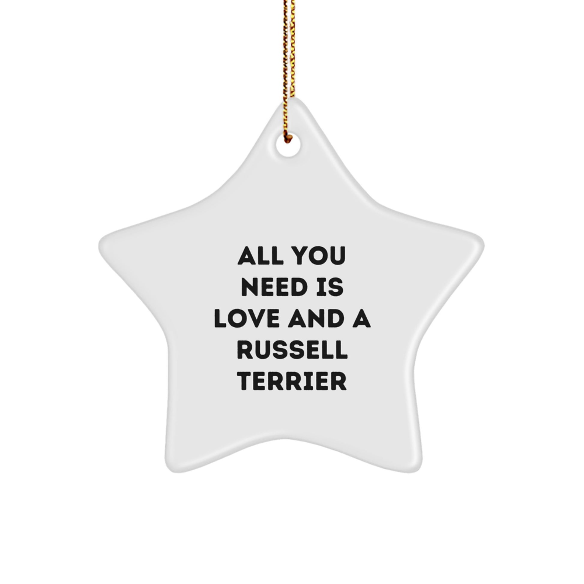 Russell Terrier Dog Star Ornament, 'All You Need Is Love And A Russell Terrier' Quote, Gifts from Men to Russell Terrier Dog Lovers, Unique Christmas Unique Gifts - Image 1