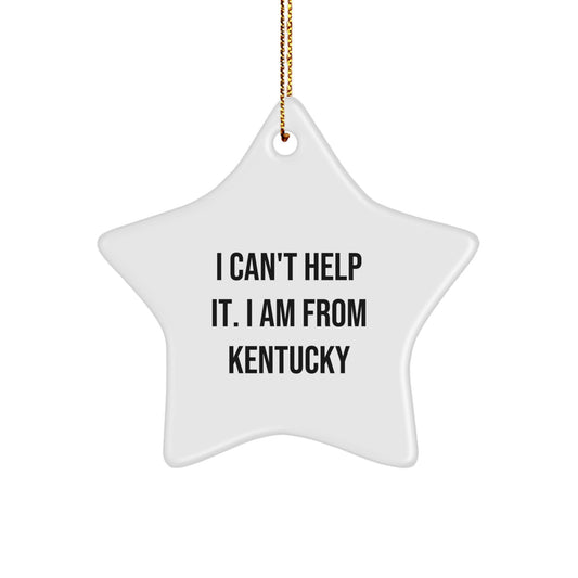 Kentucky Proud Gifts from Friends and Family - I Can't Help It. I Am From Kentucky Star Ornament, White, 3.25'' Tall, Perfect for Christmas - Image 1