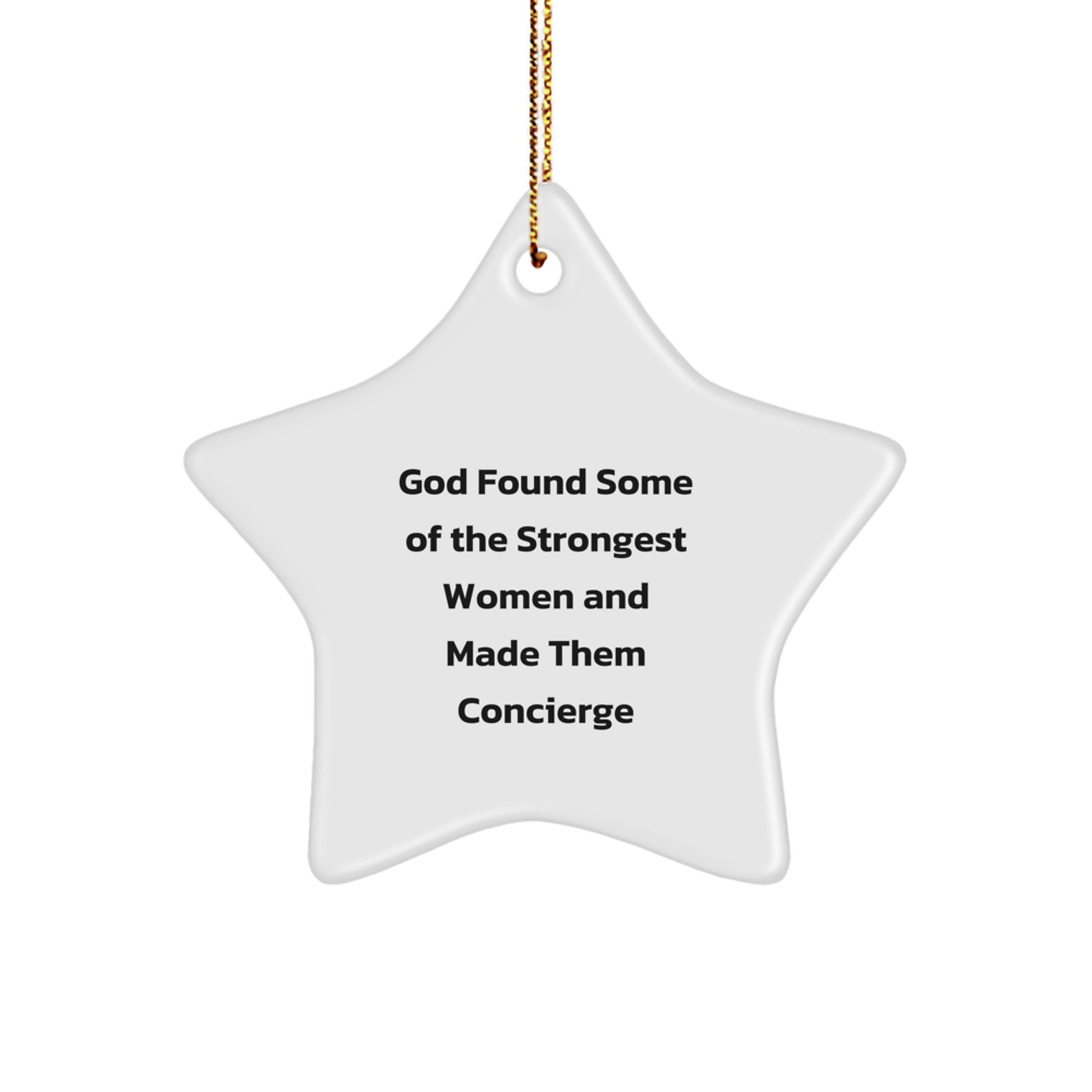 Concierge Gifts from Women - Funny Star Ornament, 'God Found Some Of The Strongest Women And Made Them Concierge', Christmas Unique Gifts for Concierge - Image 1