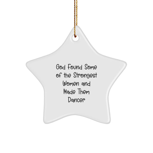 Funny Dancer Quotes Star Ornament Gifts from Friends, Gifts for Dancer, Christmas Unique Gifts - Image 1