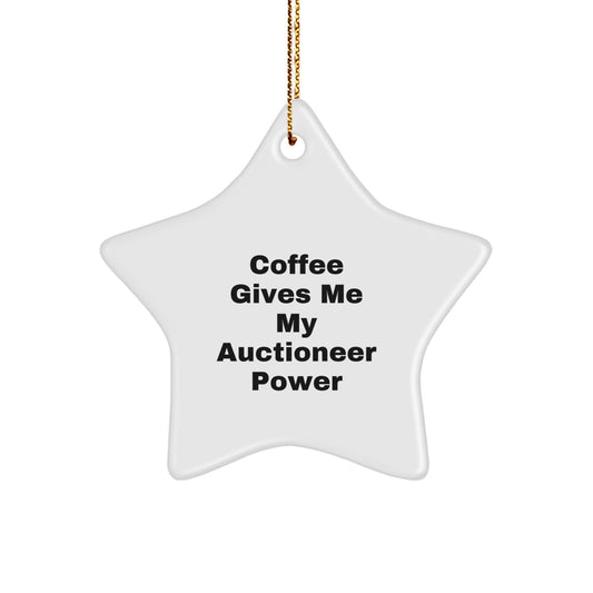 Auctioneer Gifts from Men - Coffee Gives Me My Auctioneer Power Star Ornament for Auctioneer Friends, Christmas Unique Gifts for Men - Image 1