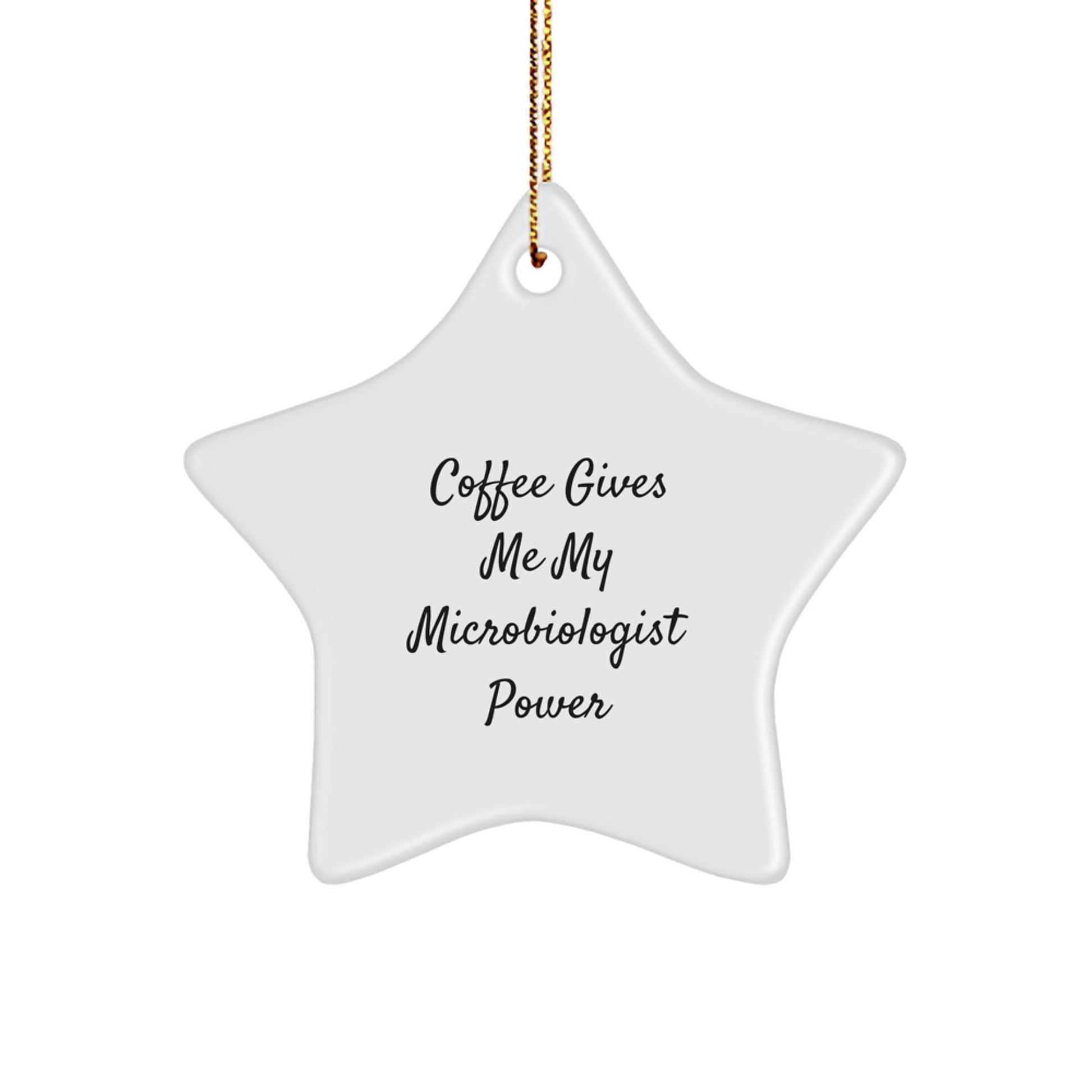 Funny Microbiologist Gifts from Friends for Microbiologist - Coffee Gives Me My Microbiologist Power Star Ornament, White, Christmas Unique Gifts - Image 1