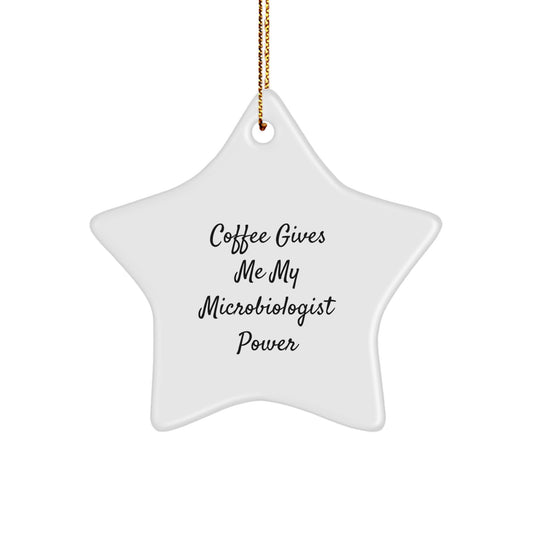 Funny Microbiologist Gifts from Friends for Microbiologist - Coffee Gives Me My Microbiologist Power Star Ornament, White, Christmas Unique Gifts - Image 1