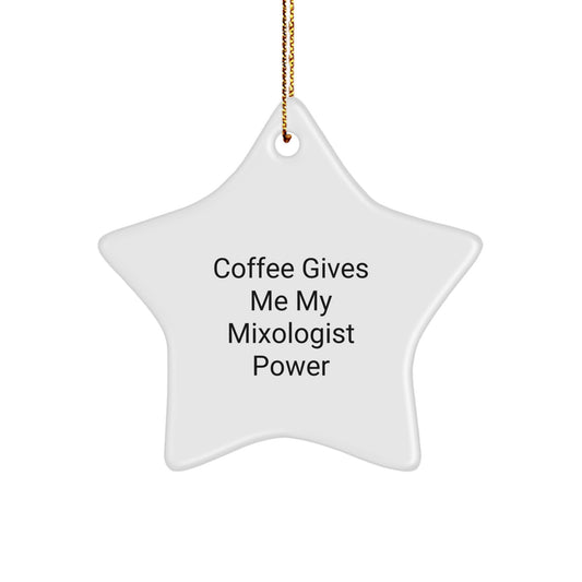 Gifts for Mixologists - Funny Quote Star Ornament, 'Coffee Gives Me My Mixologist Power', Christmas Unique Gifts from Friends and Family - Image 1