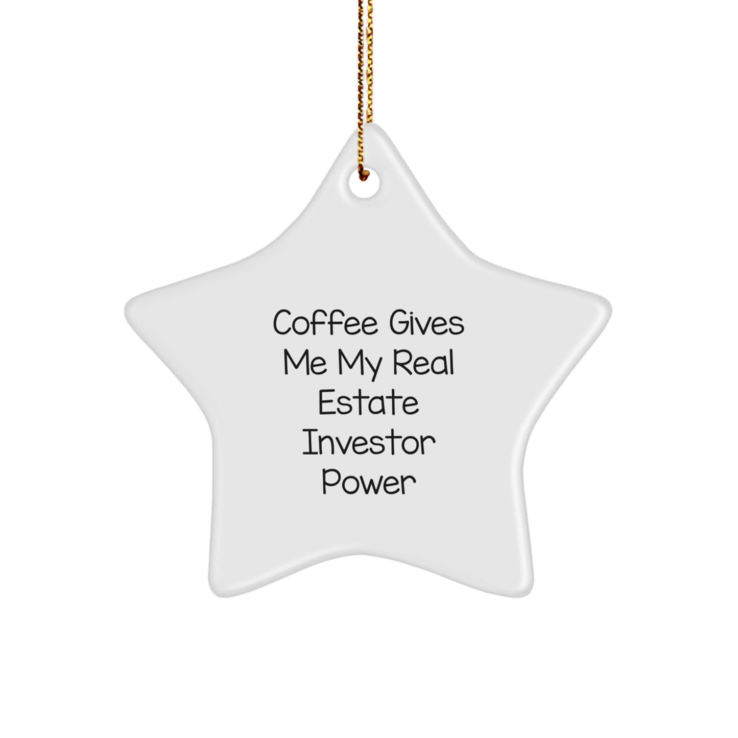 Funny Real Estate Investor Gifts, Star Ornament for Christmas with Coffee Quote, Gifts from Friends to Family - Image 1