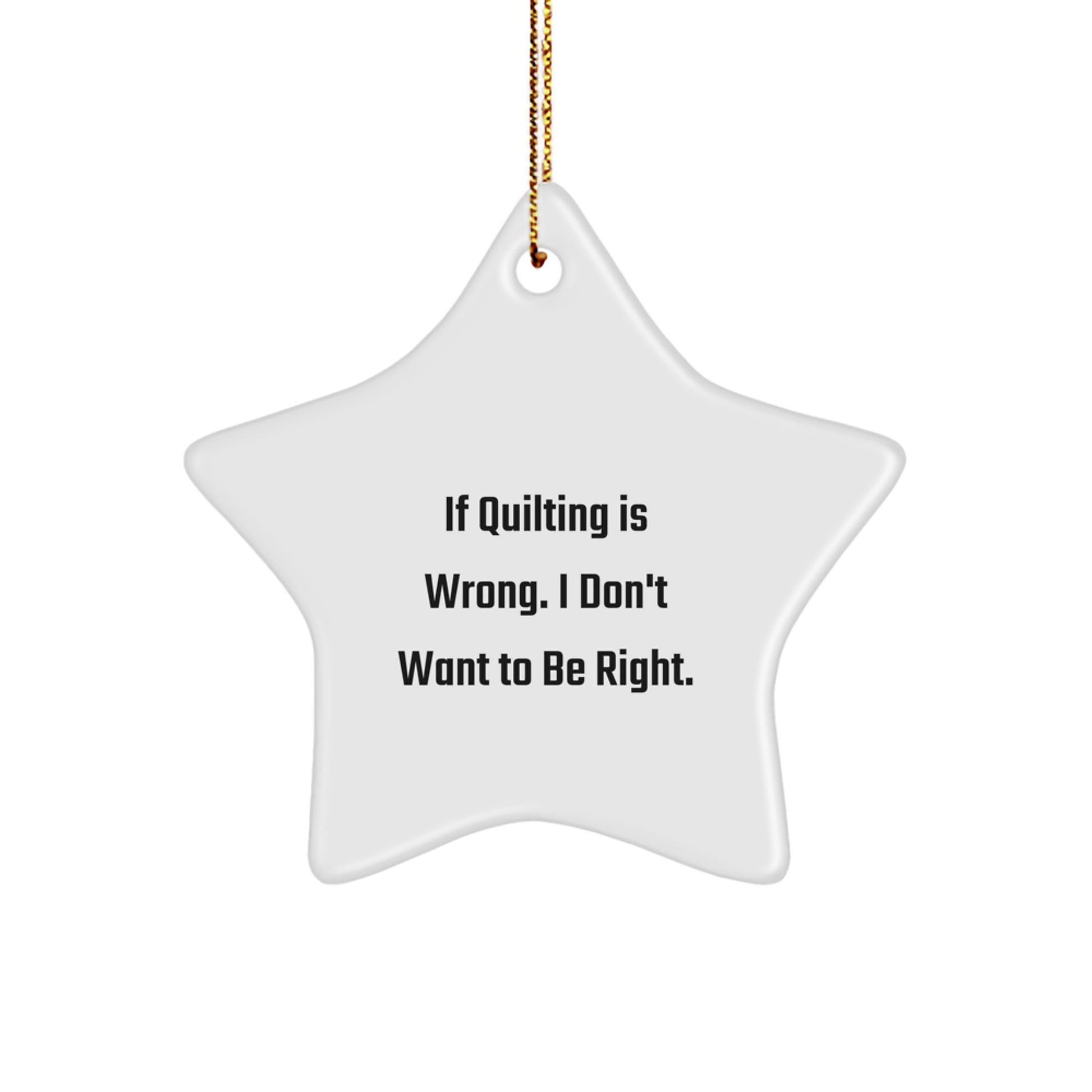 Quilting Humor Star Ornament, Gifts from Friends, Women, Family, for Quilting Enthusiasts, Christmas Unique Gifts - Image 1