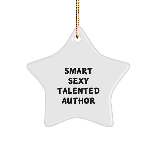 Smart Sexy Talented Author Christmas Unique Gift, Funny Quote, Star Ornament, Gifts from Men to Author, Author Gifts for Christmas - Image 1