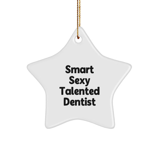 Smart Sexy Talented Dentist Christmas Star Ornament Gifts from Men to Dentists, 'Smart Sexy Talented' Quote, Durable MDF Material - Image 1