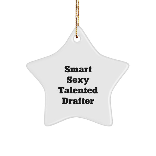 Smart Sexy Talented Drafter Gifts from Friends for Christmas Unique Star Ornament - Image 1