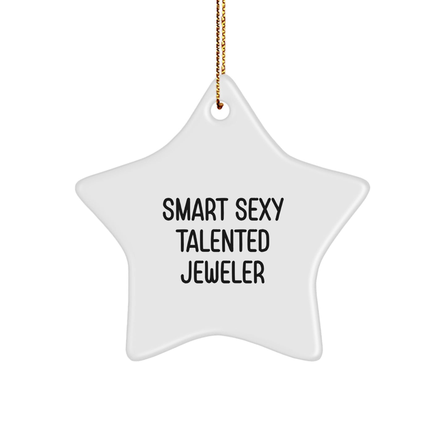 Smart Sexy Talented Jeweler Gifts from Family to Jeweler for Christmas Unique Star Ornament - Image 1