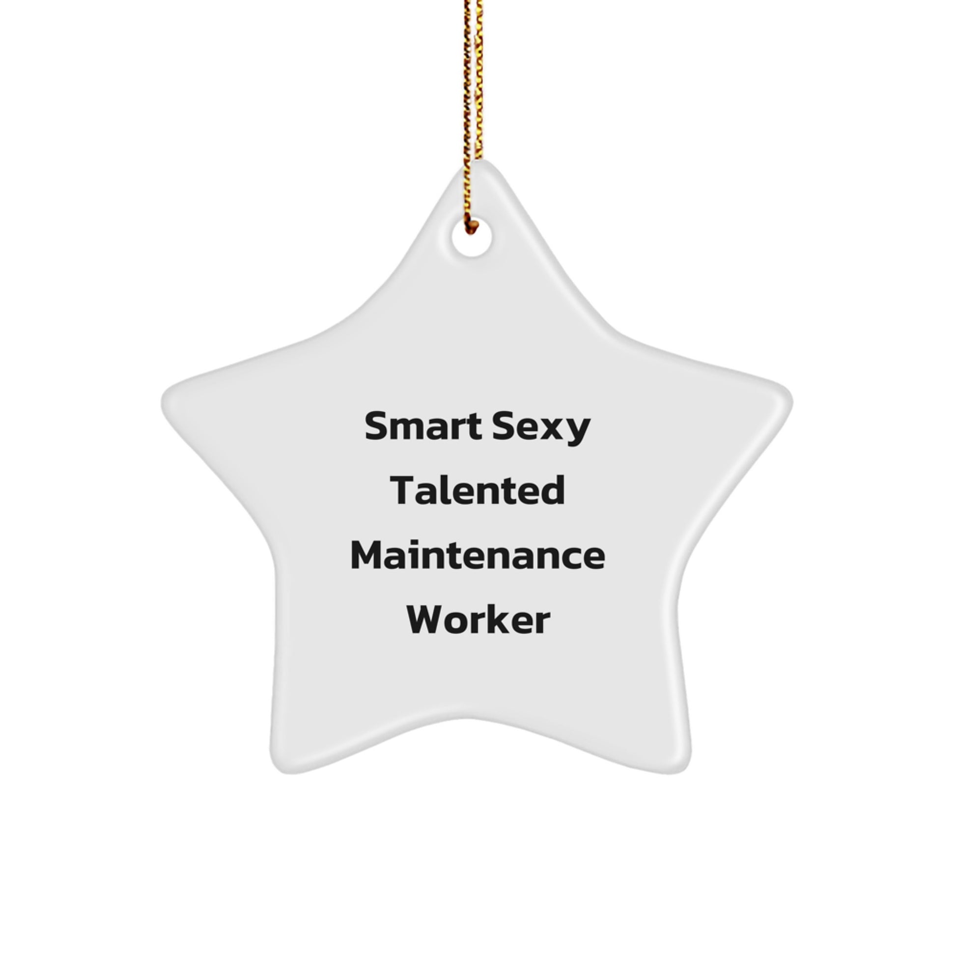 Funny Maintenance Worker Gifts from Men for Christmas Unique Star Ornament - 'Smart Sexy Talented' Quote - Image 1