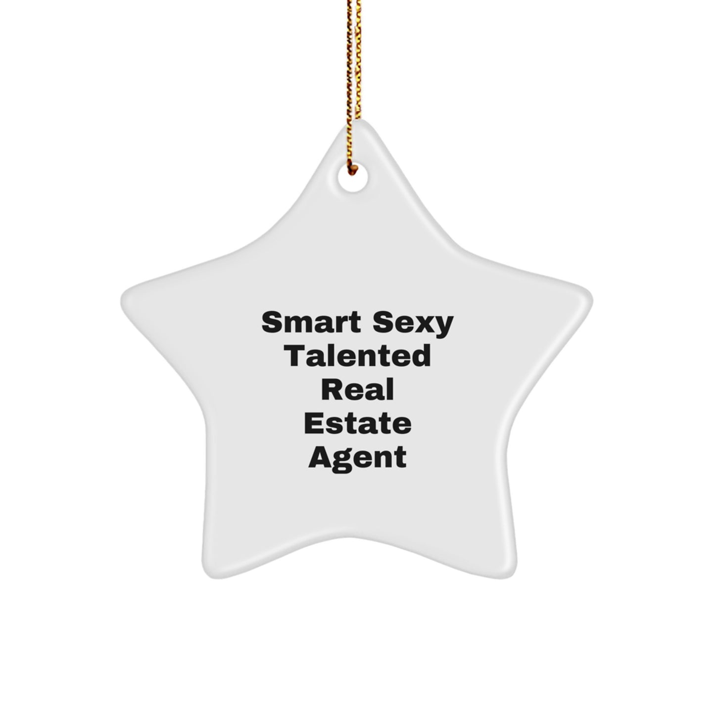 Smart Sexy Talented Real Estate Agent Star Ornament, Gifts from Family for Real Estate Agent, Funny Christmas Decoration - Image 1