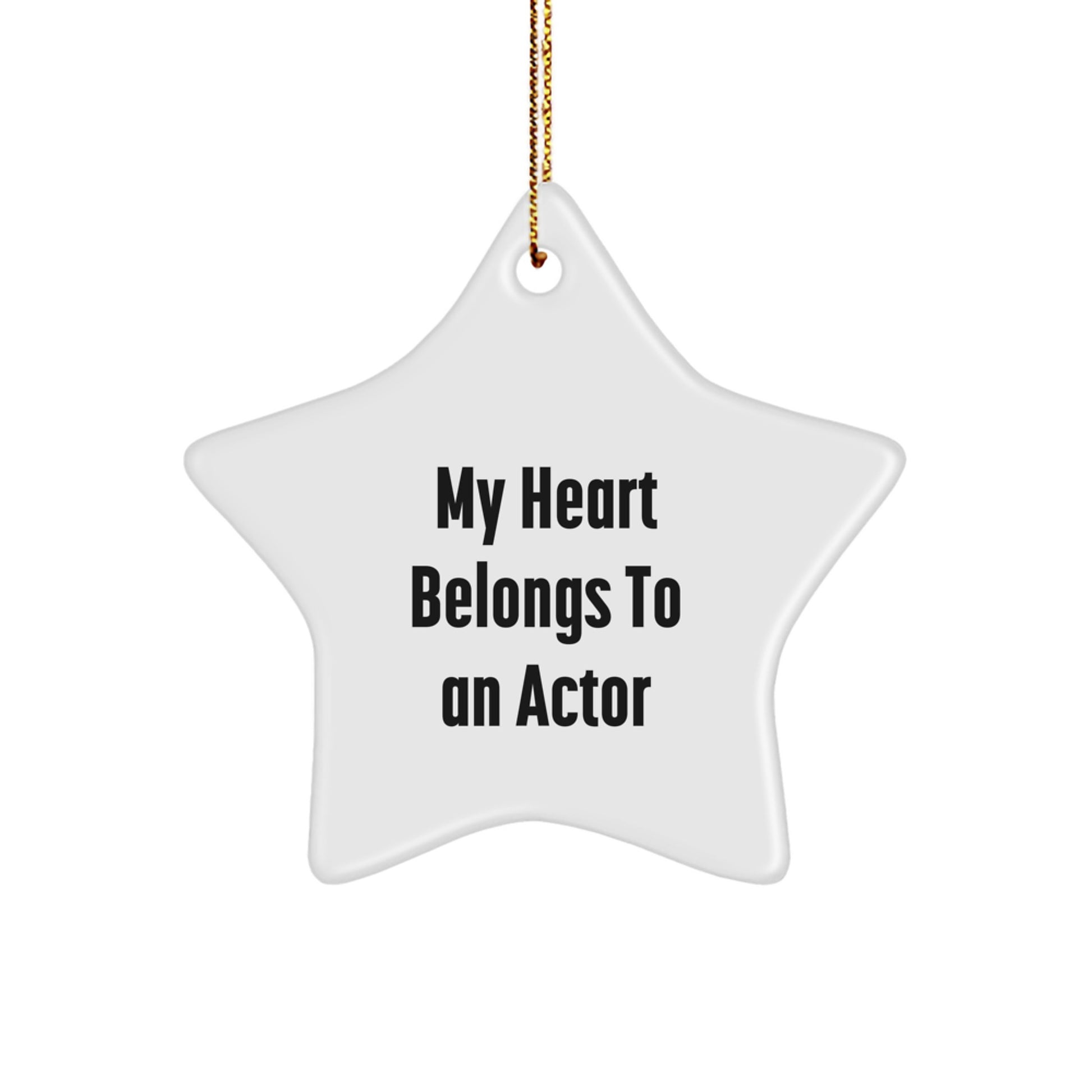 Funny Actor Gifts My Heart Belongs To An Actor Star Ornament for Christmas, Gifts from Friends to Actor - Image 1